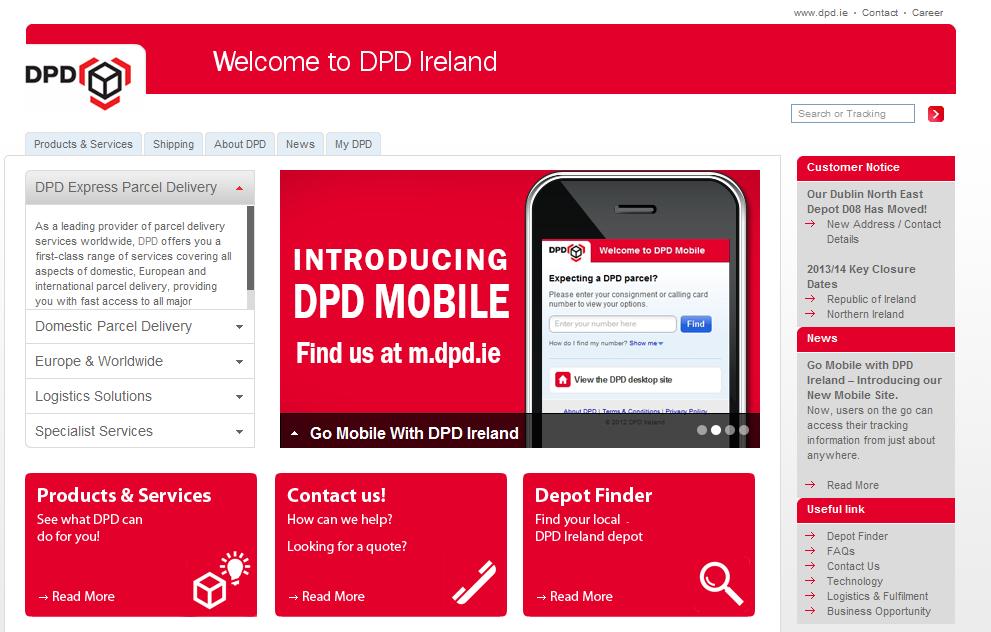 6 1.2.3 DPD Ireland Figure 1.3 DPD Ireland Website DPD Ireland is a parcel delivery company in Ireland. Figure 1.3 shows DPD Ireland website.