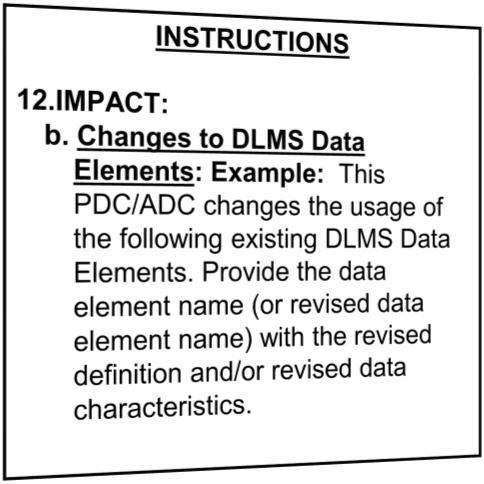 Impact Changes to DLMS Data Elements 12.IMPACT: b. Changes to DLMS Data Elements: N/A 12.IMPACT: b. Changes to DLMS Data Elements: There are no changes to existing DLMS data elements introduced by this change.
