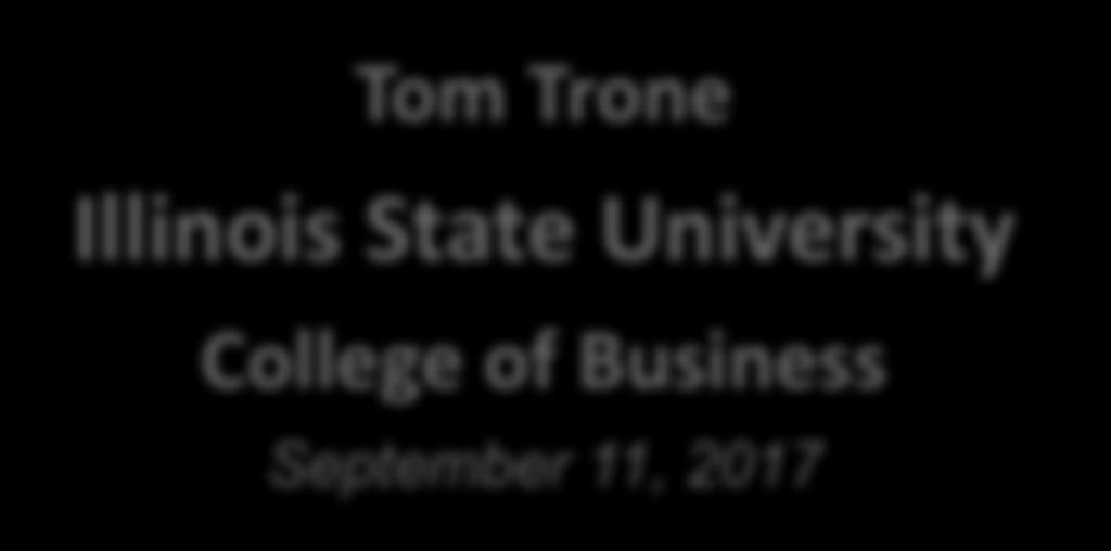 Tom Trone Illinois State University College of Business