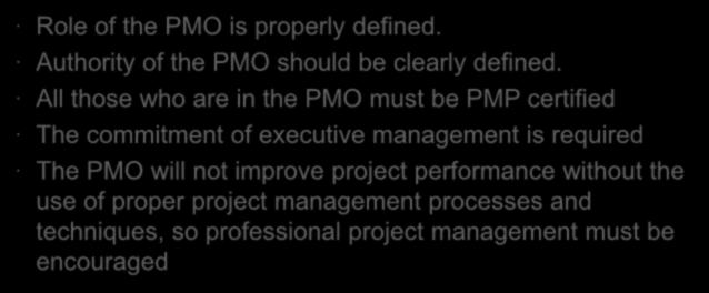 PMO RISKS and Mitigations If PMOs do poorly, they generate negative feelings toward professional project management that can set a company back years.