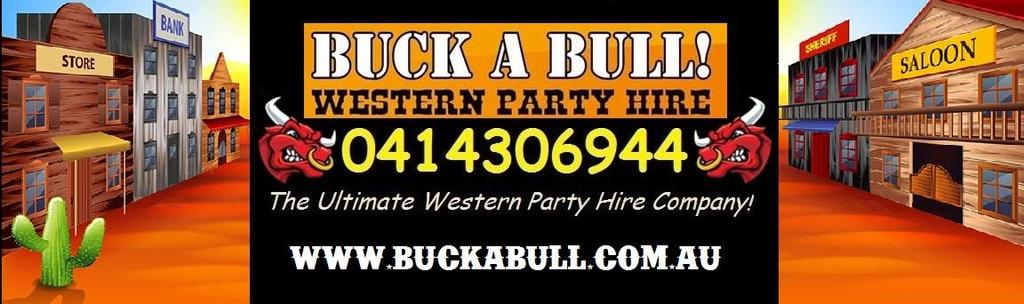 FETES, FESTIVALS AND EVENTS INFORMATION PACKAGE Helping you with your event: Buck A Bull Western Party Hire are here to assist you at your next event by providing Fun Unique Style Inflatable Products