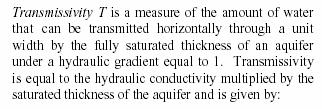 If we think about our definition of hydraulic conductivity, we can conclude that transmissivity (T) is actually equal to hydraulic conductivity(k) times aquifer thickness (b).