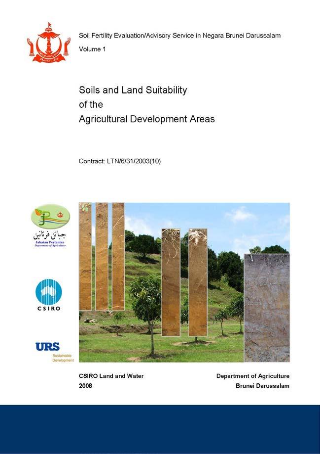 Reports 1)Department of Agriculture(2008): Soils and Land Suitability of the Agricultural Development Areas, Soil Fertility Evaluation/Advisory Service in Negara Brunei Darussalam Volume 1, Contract: