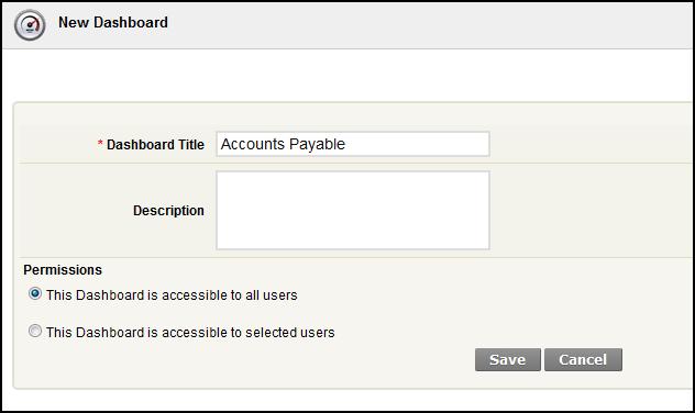 In the screenshot below, we have entered Accounts Payable. 2. Description The optional description should include more details on what dashlets are available. 3.
