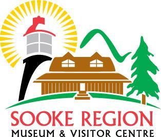 Sooke Region Museum Operated by the Sooke Region Historical Society Mailing Address: Box 774, Sooke, BC V9Z 1H7 Street Address: 2070 Phillips Rd. Sooke, BC V9Z 0Y3 P. 250-642-6351 F.