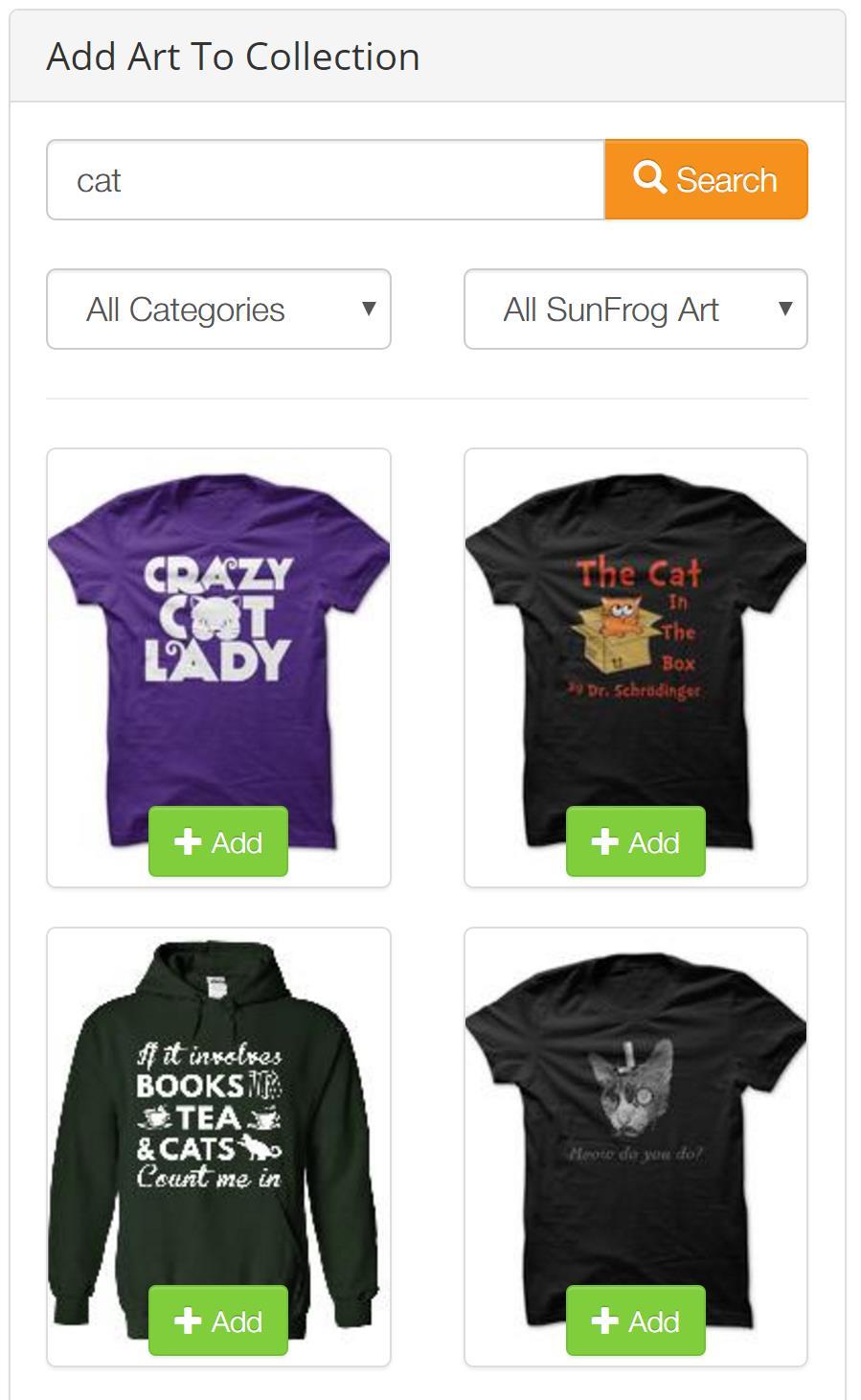 Add Products to a Collection: On the right side, enter a keyword and search. Select the desired category and sort the designs between All SunFrog Art and My Art Only.
