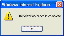 When the initialization completes, an alert window displays the following message. 2. Click OK.