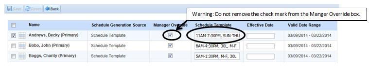 Task #19 (cont.) SCHEDULE: Assign Permanent Changes to an Employee Schedule 7 Click on the desired schedule template.