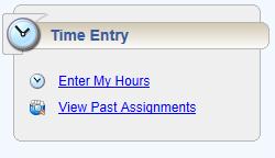 Time Entry ( Enter My Hours) ( Edit Employee Time) ( Approve Time Sheets) Past Assignments (no dashboard equivalent) Displays Options; My Hours, Edit, Approve, and Past Assignments Allows managers