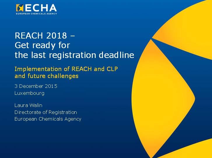 REGISTRATION REACH 2018 Data requirements: Regulation (EU) 2015/282: Extended One-Generation Reproductive Toxicity Study (EOGRTS) added to Annex VIII-X REACH (update testing proposals!