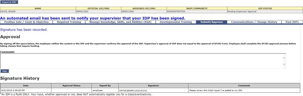 Note: The IDP Status will display Pending Employee Signature only after the minimum requirements have been satisfied On this tab you will have the option to provide a comment that can be view by your