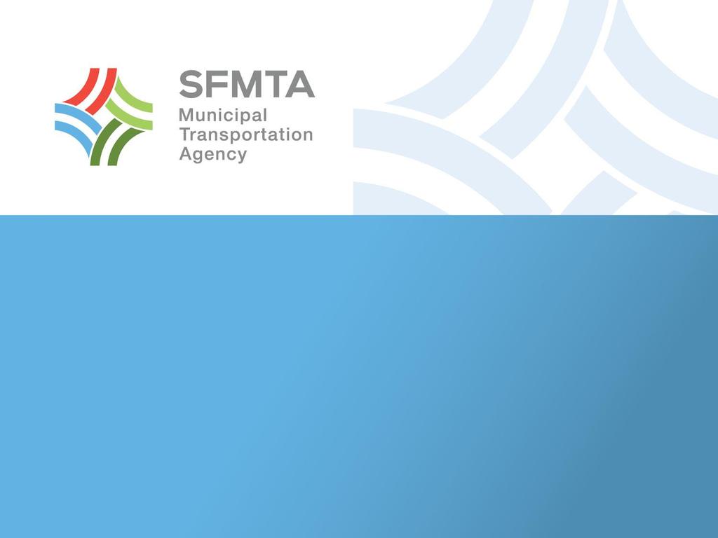 SFMTA Municipal Transportation Agency The Next Next Generation Customer Information System Customer