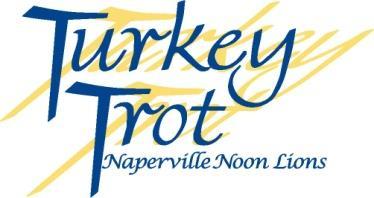 5K Run!_ Run fast. Eat later. No Penalty. Naperville Noon Lions 20th Annual Turkey Trot Thanksgiving Day, Novemb