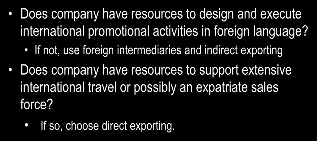 Basic Functions of Entry-mode Strategies: Exporting Does company have resources to design and execute international promotional activities in foreign language?