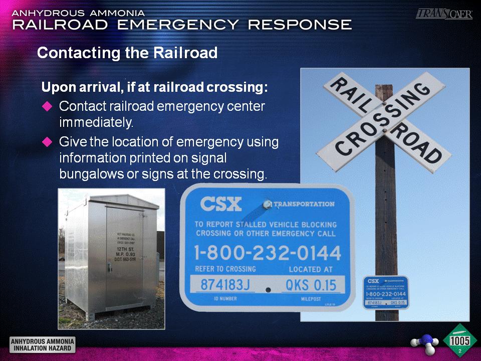 4. Upon arrival if at a rail crossing a. Contact the railroad emergency number immediately b.