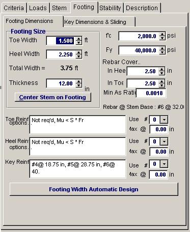 Retaining Wall Design Modules 307 Footing Tab / Footing Dimensions This is the screen where you design the footing, by manipulating the heel and toe widths so the actual soil pressure is less than