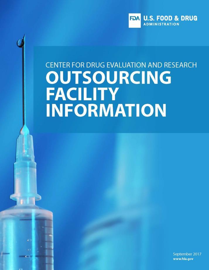 Outsourcing Facility Information Posted September 2017 Describes in one place various resources available to outsourcing facilities.