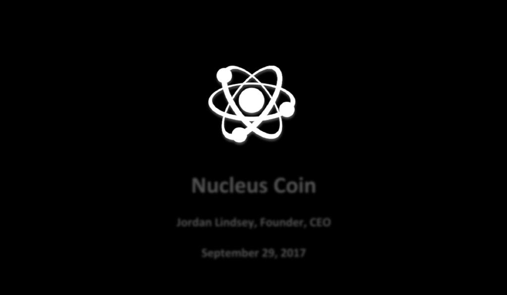 Bitcoin Growth Bot Whitepaper Nucleus Coin Jordan Lindsey, Founder, CEO September 29, 2017 Index of contents Abstract... 2 Background...... 3 The Bitcoin Trading Bot Algorithm. 3 What is Nucleus Coin?