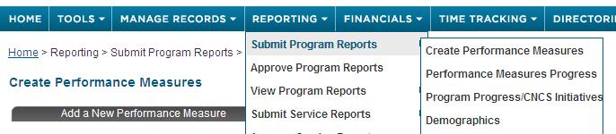 Creating Performance Measures Move your mouse cursor over Reporting, then Submit Program Reports > Create Performance Measures.