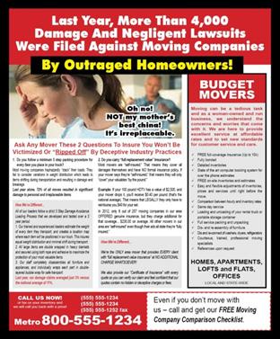 Last Year, More Than 4,000 Damage And Negligent Lawsuits Were Filed Against Moving Companies By Outraged Homeowners! Think that headline will grab the attention of prospective movers? You bet.