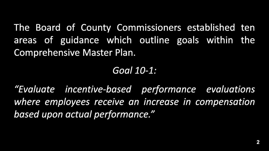 The Board of County Commissioners established ten areas of guidance which outline goals within the Comprehensive Master Plan.