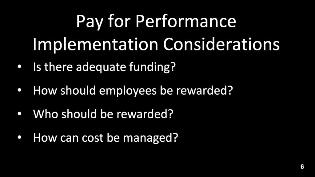 Pay for Performance Implementation Considerations Is there adequate funding?