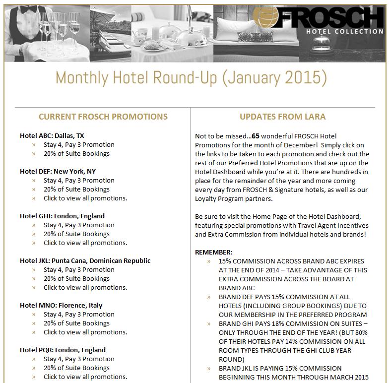 MONTHLY FEATURE IN PROMOTIONS EMAIL FROM LARA LEIBMAN AUDIENCE: FROSCH TRAVEL CONSULTANTS REQUIRED ACTION: NONE ALL CURRENT PROMOTIONS ARE INCLUDED At the beginning each month, Lara Leibman