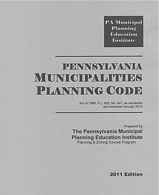 PLANNING COMMISSIONS Prepare plans Fact finders Information providers Service providers Municipalities Planning Code Enabling legislation for all municipalities* Municipalities