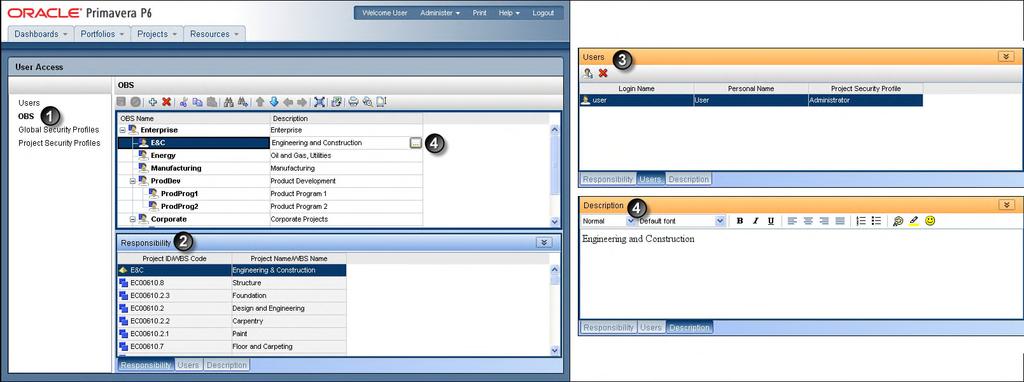 P6 Setup Tasks Working with the OBS Use the OBS page to assign projects to responsible managers in your enterprise.