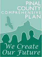 Pinal County Comprehensive Plan Pinal Preferred Future Leadership is planting a tree knowing you will never enjoy the shade he Pinal Vision is the foundation for developing the Pinal Preferred