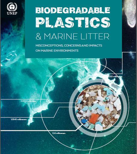 UNEP Report BIODEGRADABLE PLASTICS & MARINE LITTER, UNEP (2015) Plastics are DURABLE.