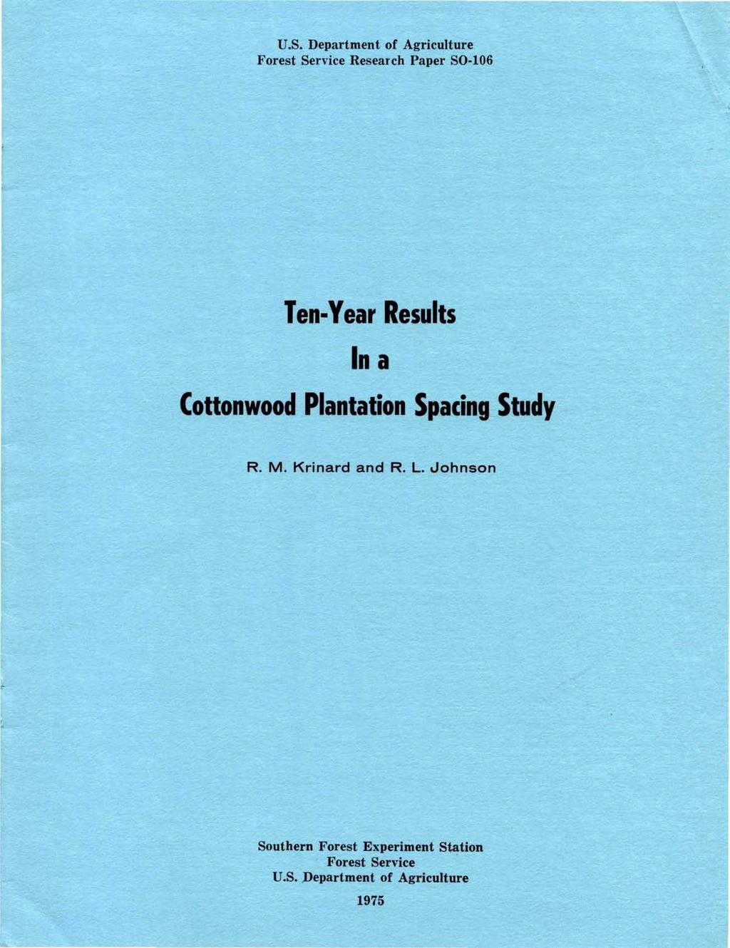 U.S. Department of Agriculture Forest Service Research Paper SO-106 Ten-Year Results n a Cottonwood Plantation Spacing