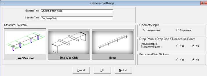 STRUCTURAL MODELING Chapter 5 5 STRUCTURAL MODELING OVERVIEW During the structural modeling step, the user defines the basic analysis and design parameters, i.e. the structural system (beam, one-way or two-way slab), the span lengths, cross-sectional geometries, tributary widths, supports and boundary conditions.