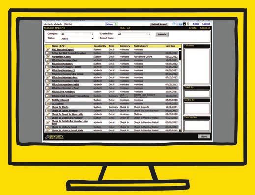 Report Management Create unlimited custom reports Report on one club or a group of clubs Schedule reports to run automatically