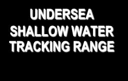 EQUIPMENT UNDERSEA SHALLOW WATER TRACKING