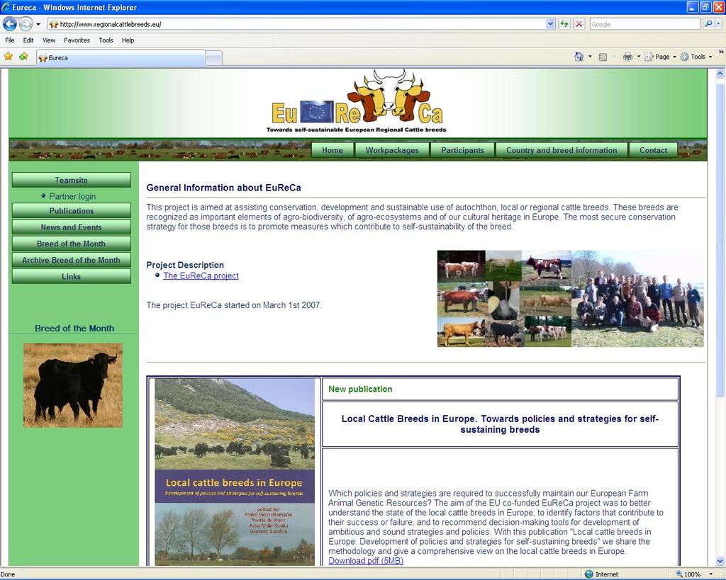 4. Links 4.1. Contact If you would like to know more about local cattle breeds in Europe, we would be glad to hear from you and provide contacts. Visit our website http://www.regionalcattlebreeds.