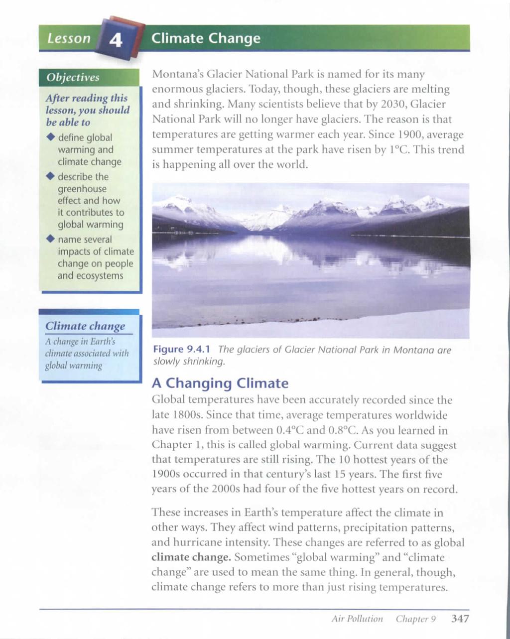 Lesson Objectives After reading this lesson, you should be able to + define global warming and climate change ^ describe the greenhouse effect and how it contributes to global warming + name several