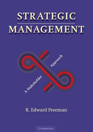 Edward Freeman Strategic Management: A Stakeholder Approach, Pitman, 1986 Source: D. Nightingale, and J.