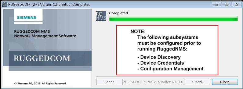 Configuration Management 11. Click Close. The NMS installation wizard closes. 12. Create and add a self-signed certificate.