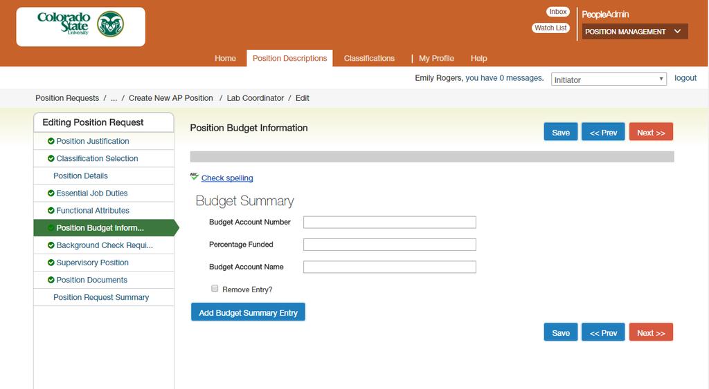 Position Budget Information Tab Note: On the Position Budget Information tab you may click on the Add Budget Summary Entry button to complete the Budget Account Number, Percentage Funded, and Budget