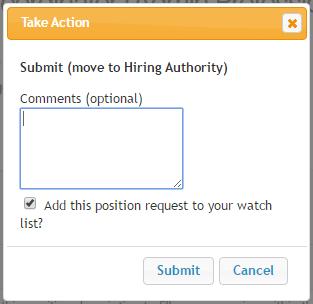 (move to Hiring Authority). 2. In the pop up box, add any additional comments for the Hiring Authority. Check the Add this position request to your watch list?
