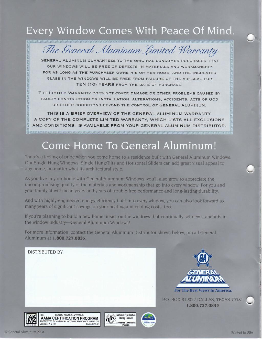 Every Window Comes With Peace Of Mind E[fg]EIBIE]EJ]EIBBlBlBlBlBS Come Home To General Aluminum! There's a feeling of pride when you come home to a residence built with General Aluminum Windows.