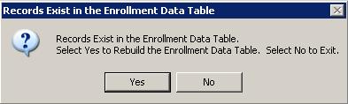 Selecting Yes will overwrite the existing records in the Enrollment table with new data.