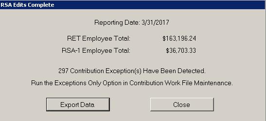 4. A RSA Edits Complete box will display that will show you the RET and RSA employee totals. If there are any exceptions you will see a count.
