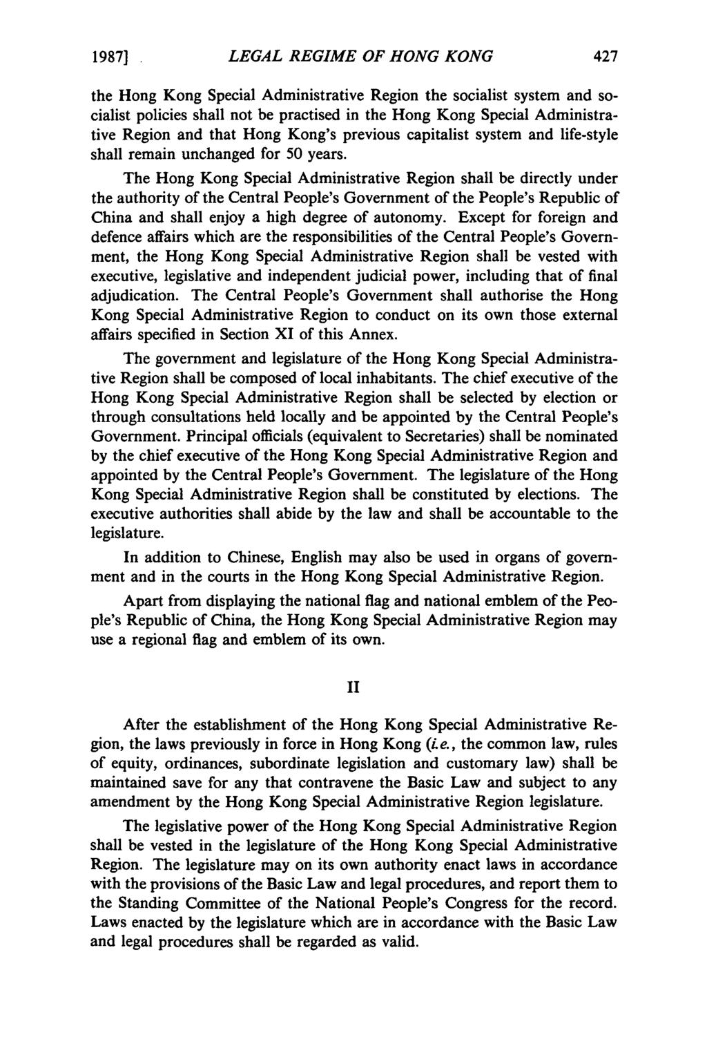 19871 LEGAL REGIME OF HONG KONG the Hong Kong Special Administrative Region the socialist system and socialist policies shall not be practised in the Hong Kong Special Administrative Region and that