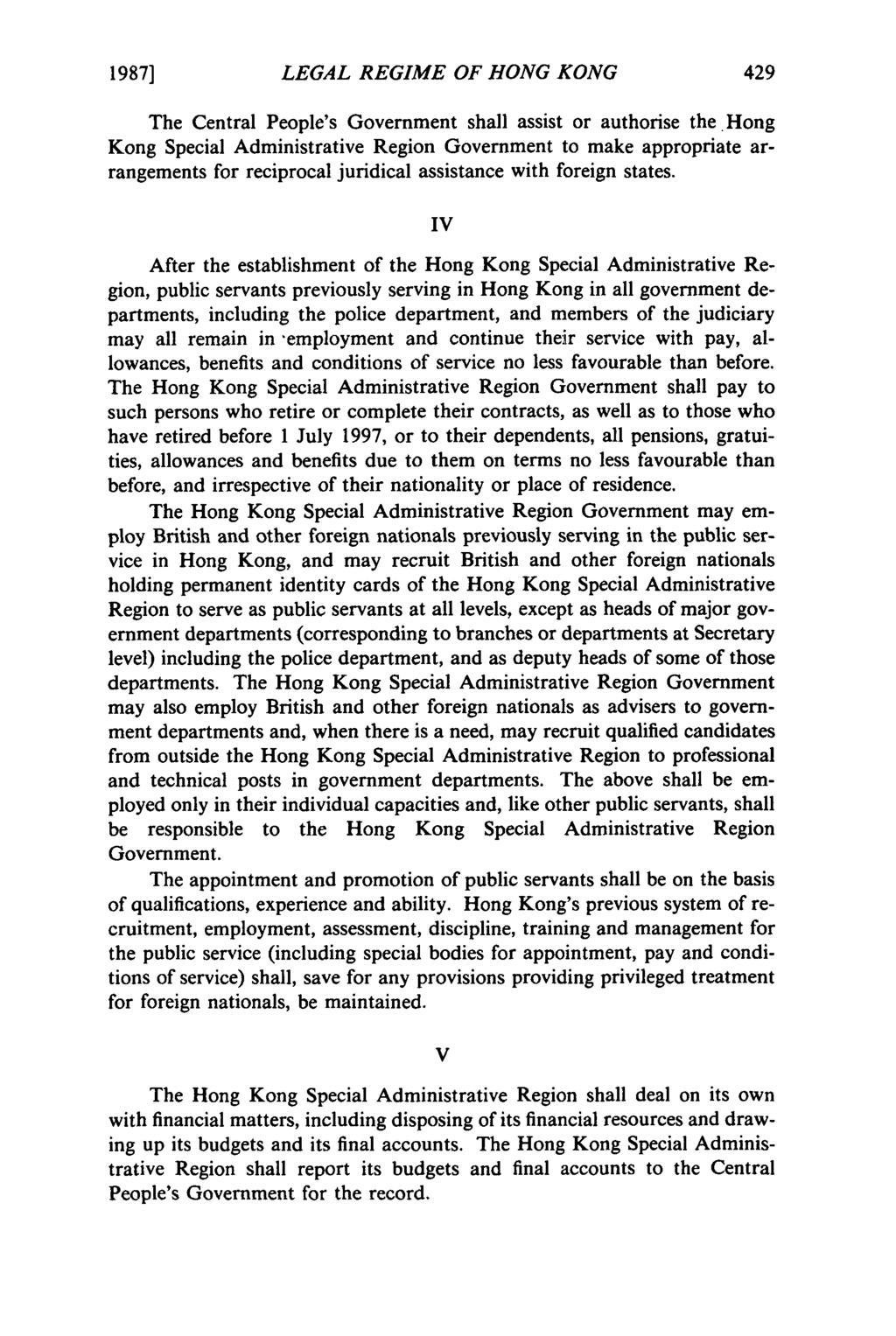 1987] LEGAL REGIME OF HONG KONG The Central People's Government shall assist or authorise the Hong Kong Special Administrative Region Government to make appropriate arrangements for reciprocal