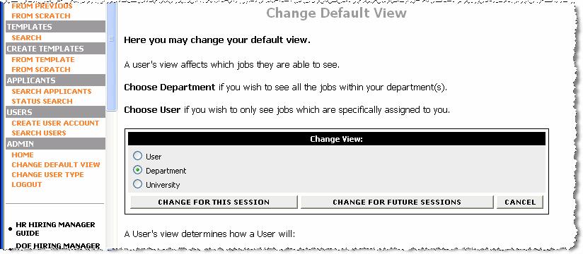 Changing your Default View You may also change your Default View. Normally you should always use the Department View for your DOF Recruiter role work.