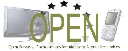 OPEN OPEN (Open Pervasive Environments for migratory interactive services) aims to develop an environment, which provides people with the ability to continue to perform their tasks when they move