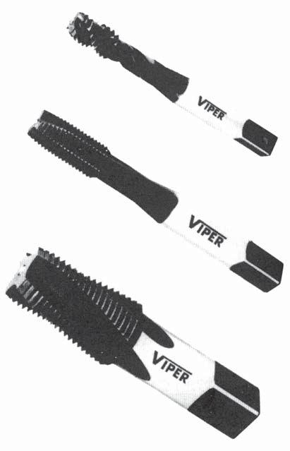 TAPS VIPER Viper taps go straight to the heart of tough work with problem-free tapping of stainless steel and other advanced metals.