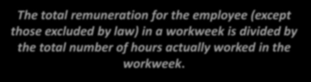 the employee (except those excluded by law) in a workweek is